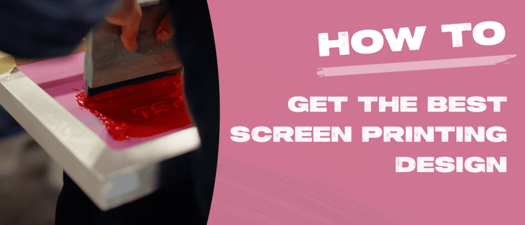 a pink screen printing graphic on how to get the best screen printing design