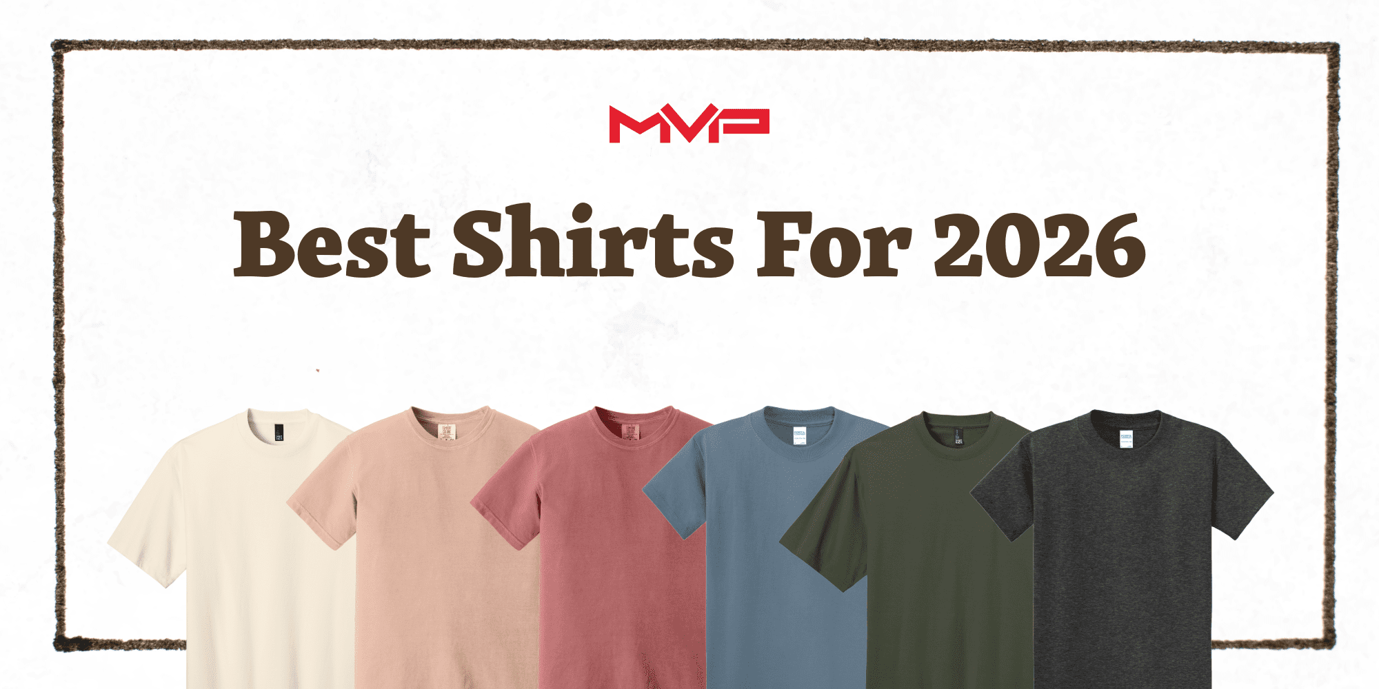 a best shirts for 2026 graphic with the MVP logo and 6 colorful tees layered over each other
